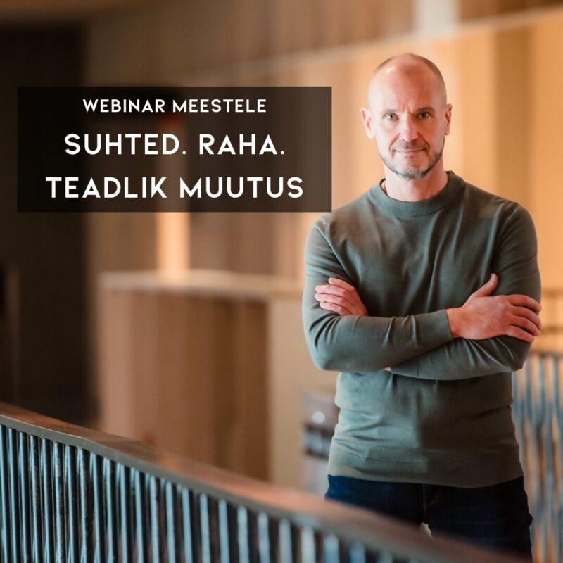 Webinar meestele "Suhted. Raha. Teadlik muutus."